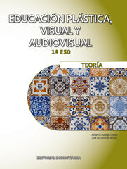 Educación Plástica, Visual y Audiovisual 1ºESO - Teoría | Varios autores | 9788470637100 (DONOSTIARRA)