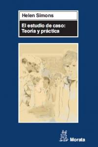 ESTUDIO DE CASO TEORIA Y PRACTICA | SIMONS,HELEN | MORATA | 9788471126450