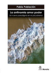 LA ANTINOMIA AMOR PODER | POBLACION, PABLO | MORATA | 9788471129680