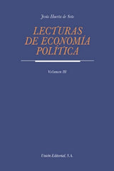 LECTURAS DE ECONOMIA POLITICA, TOMO III | HUERTA DE SOTO, JESUS | UNION EDITORIAL | 9788472092044