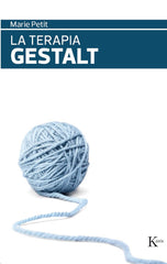 TERAPIA GESTALT,LA | PETIT,MARIE | KAIROS | 9788472457102