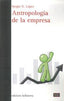 ANTROPOLIGIA DE LA EMPRESA | LOPEZ,SERGIO D | EDICIONS BELLATERRA | 9788472908123