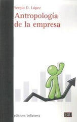 ANTROPOLIGIA DE LA EMPRESA - 9788472908123