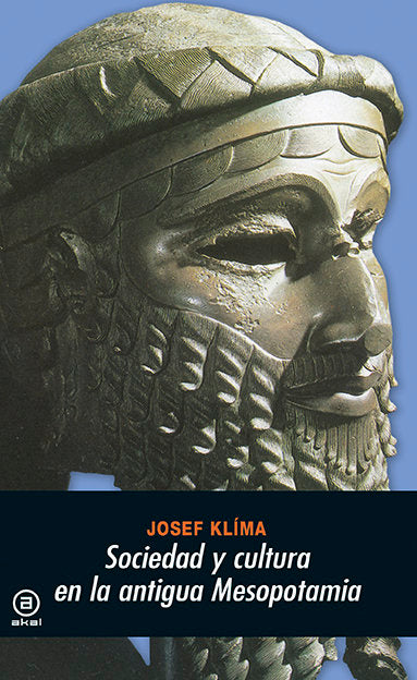 SOCIEDAD Y CULTURA EN LA ANTIGUA MESOPOTAMIA I Klima, Josef I Ediciones Akal I 9788473395175