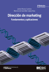 DIRECCION DE MARKETING | RIVERA CAMINO, JAIME/DE GARCILLAN LOPEZ- | ESIC EDITORIAL | 9788473568401