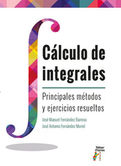 CALCULO DE INTEGRALES PRINCIPALES METODOS Y EJERCICIOS RESU - 9788473607773