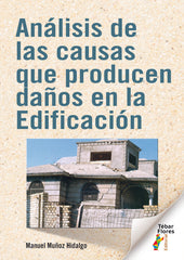 ANALISIS DE LAS CAUSAS QUE PRODUCEN DAÑOS EN LA EDIFICACION - 9788473608442
