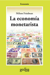 ECONOMIA MONETARISTA,LA | FRIEDMAN,MILTON | GEDISA | 9788474324518