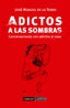 ADICTOS A LAS SOMBRAS - 9788475849805