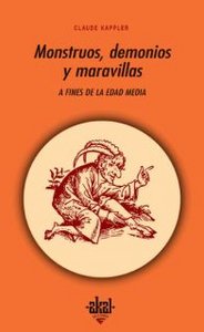 MONSTRUOS, DEMONIOS Y MARAVILLAS A FINES DE LA EDAD MEDIA I Kappler, Claude I Ediciones Akal I 9788476001400