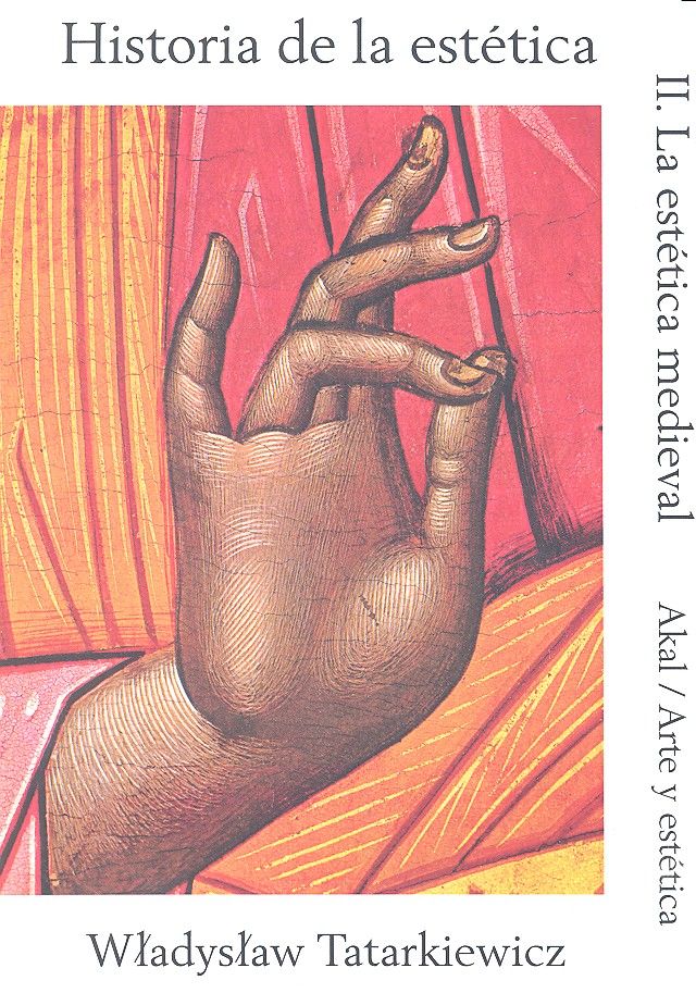 HISTORIA DE LA ESTÉTICA II I Tatarkiewicz, Wladyslaw I Ediciones Akal I 9788476004074