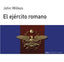EL EJÉRCITO ROMANO I Wilkes, John I Ediciones Akal I 9788476005392