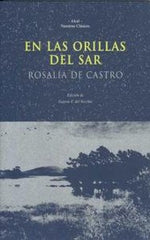 EN LAS ORILLAS DEL SAR I Castro, Rosalía de I Ediciones Akal I 9788476009987