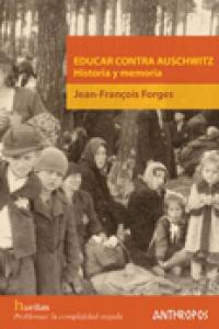EDUCAR CONTRA AUSCHWITZ | FORGES,JEAN-FRANCOIS | ANTHROPOS EDITORIAL | 9788476588024