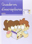 QUADERN D'ESCRIPTURA 1 PRIMERES LECTURES DE MICALET CATALAN | SOLER COBO, TERESA | 9788476609743 (Bromera Pte)