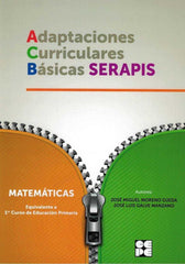 MATEMATICAS 1P - ADAPTACIONES CURRICULARES BÁSICAS SERAPIS I Galve Manzano, José Luis;Moreno Ojeda, José Miguel I Ciencias de la Educación Preescolar y Especial I 9788478696000