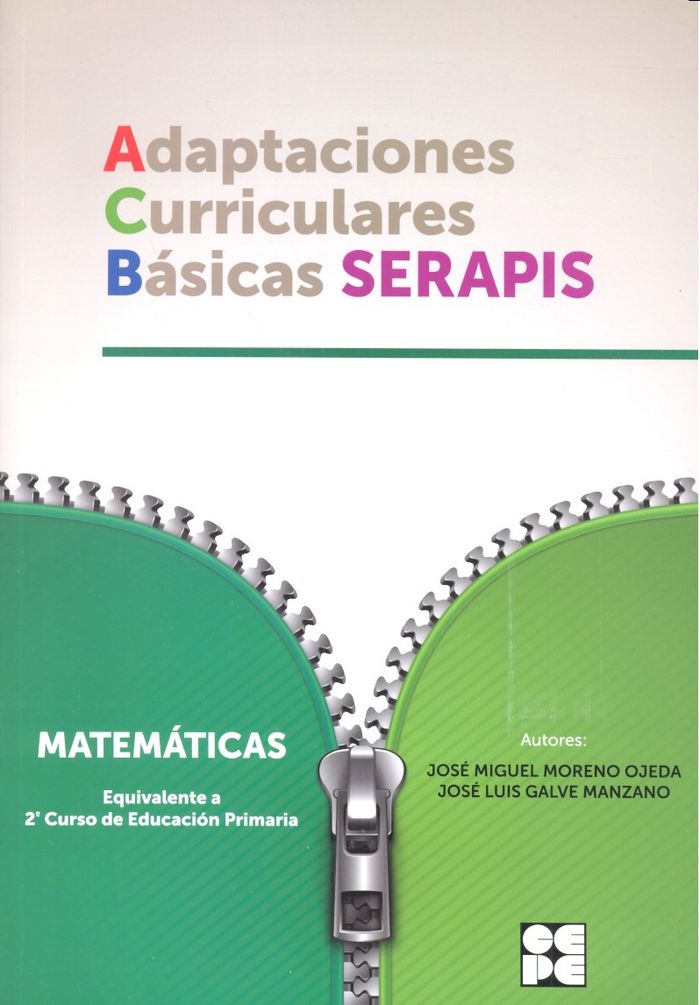 MATEMATICAS 2P - ADAPTACIONES CURRICULARES BÁSICAS SERAPIS I Galve Manzano, José Luis;Moreno Ojeda, José Miguel I Ciencias de la Educación Preescolar y Especial I 9788478696017