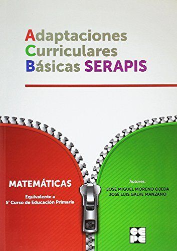 MATEMATICAS 5P - ADAPTACIONES CURRICULARES BÁSICAS SERAPIS I Galve Manzano, José Luis;Moreno Ojeda, José Miguel I Ciencias de la Educación Preescolar y Especial I 9788478696031