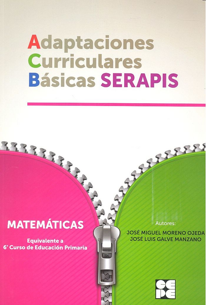 MATEMATICAS 6P - ADAPTACIONES CURRICULARES BÁSICAS SERAPIS I Galve Manzano, José Luis;Moreno Ojeda, José Miguel I Ciencias de la Educación Preescolar y Especial I 9788478696048