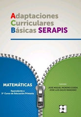 MATEMATICAS 3P - ADAPTACIONES CURRICULARES BÁSICAS SERAPIS I Galve Manzano, José Luis;Moreno Ojeda, José Miguel I Ciencias de la Educación Preescolar y Especial I 9788478696178