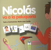 PICTOGRAMAS: NICOLÁS VA A LA PELUQUERÍA I Carrillo Rojo, María Luisa I Ciencias de la Educación Preescolar y Especial I 9788478697588