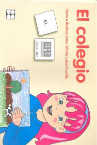 PICTOGRAMAS: EL COLEGIO I Carrillo Rojo, María Luisa I Ciencias de la Educación Preescolar y Especial I 9788478699728