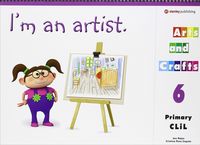 I'm an Artist - Arts and Crafts 6 Student's Book | Varios autores | 9788478735860 (Stanley Publishing Ingles)