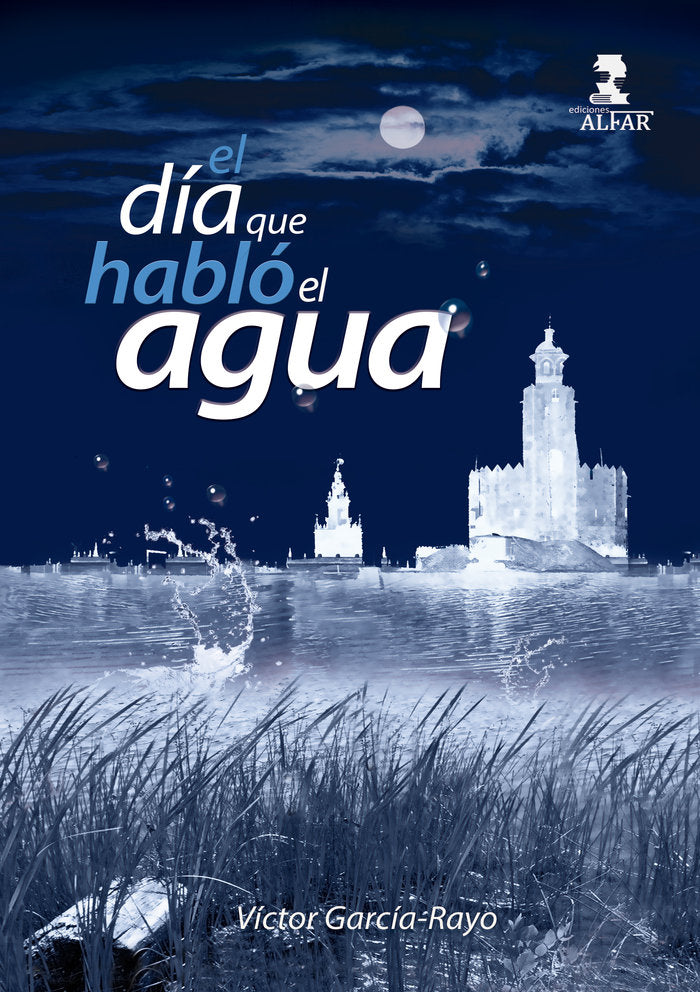 EL DIA QUE HABLO EL AGUA - 9788478989577