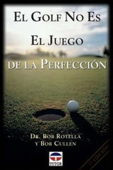 GOLF NO ES EL JUEGO DE LA PERFECCION,EL | ROTELLA,BOB/CULLEN,BOB | TUTOR | 9788479021832