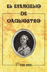 EL EVANGELIO DE CAGLIOSTRO I Anónimo I Editorial Humanitas, S.L. I 9788479102449