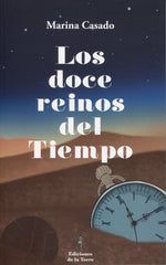 LOS DOCE REINOS DEL TIEMPO | Casado,marina | 9788479600907 (Ediciones de la torre)