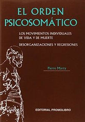 ORDEN PSICOSOMATICO,EL | MARTY,PIERRE | PROMOLIBRO | 9788479860981