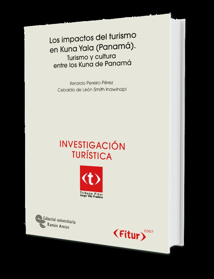 IMPACTOS DEL TURISMO EN KUNA YALA (PANAMA),LOS | PEREIRO PEREZ, XERARDO/DE LEON SMITH INA | RAMON ARECES | 9788480048095