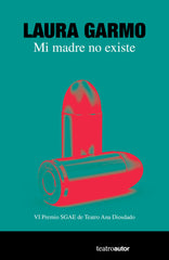 MI MADRE NO EXISTE | GARMO,LAURA | S,G,A,E, SGAE | 9788480489638