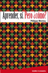 APRENDER SI PERO COMO | MEIRIEU,PHILIPPE | OCTAEDRO | 9788480638562
