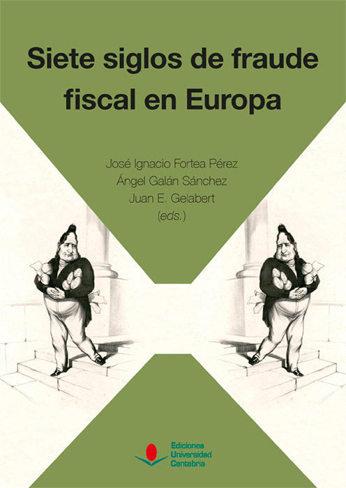 SIETE SIGLOS DE FRAUDE FISCAL EN EUROPA | CARRASCO PEREZ, JUAN/COMIN COMIN, FRANCI | UNIVERSIDAD DE CANTABRIA | 9788481029413