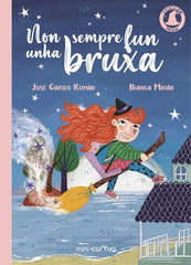 NON SEMPRE FUN UNHA BRUXA | Roman, Jose Carlos | 9788482895499 (Edicions do cumio)