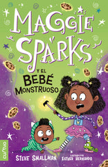 MAGGIE SPARKS Y EL BEBE MONSTRUOSO | Smallman, Steve | 9788482896953 (Edicions do cumio)