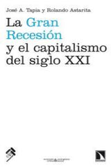 GRAN RECESION Y EL CAPITALISMO DEL SIGLO XXI,LA | TAPIA,JOSE A/ASTARITA,ROLANDO | CATARATA | 9788483196113