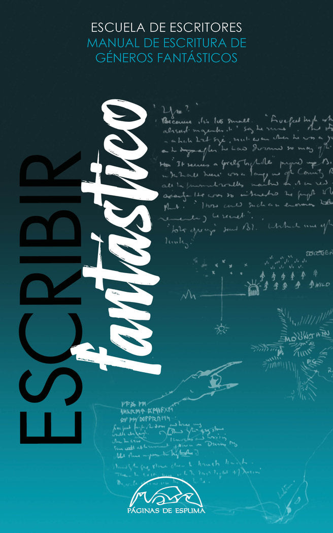 ESCRIBIR FANTASTICO | Escuela De Escritores | 9788483933534 (Paginas de espuma)