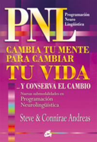CAMBIA TU MENTE PARA CAMBIAR TU VIDA Y CONSERVA EL CAMBIO | ANDREAS,CONNIRAE/ANDREAS,STEVE/CONNIRAE | GAIA EDICIONES | 9788484452676