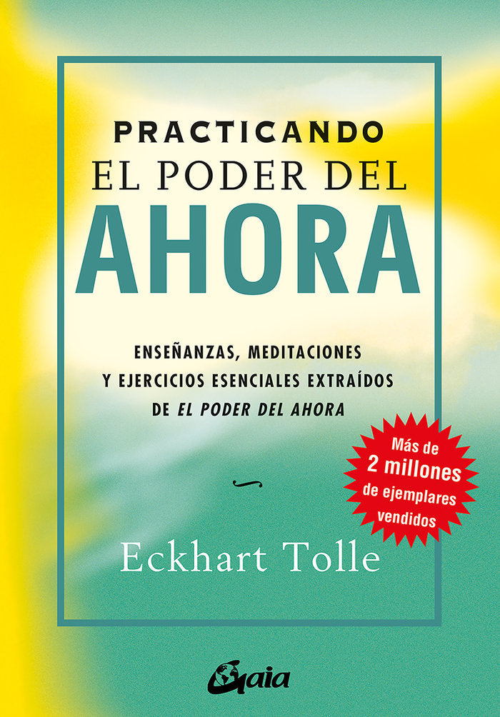 PRACTICANDO EL PODER DEL AHORA - 9788484452744