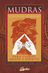 MUDRAS PARA CUERPO MENTE Y ESPIRITU - 9788484453482