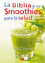 BIBLIA DE LOS SMOOTHIES PARA LA SALUD - 9788484454953