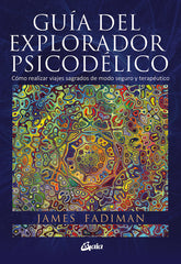 GUIA DEL EXPLORADOR PSICODELICO - 9788484456278