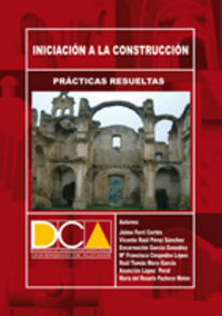 PRACTICAS RESUELTAS DE INICIACION A LA CONSTRUCCION | FERRI CORTES, JAIME,CESPEDES LOPEZ, MARI | CLUB UNIVERSITARIO | 9788484546351