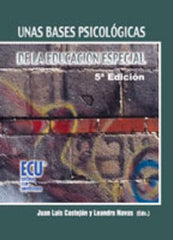 UNAS BASES PSICOLOGICAS DE LA EDUCACION ESPECIAL | NAVAS MARTINEZ, LEANDRO / CASTEJON COSTA | CLUB UNIVERSITARIO | 9788484549154