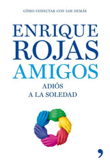 AMIGOS ADIOS A LA SOLEDAD | ROJAS,ENRIQUE | TEMAS DE HOY | 9788484607229