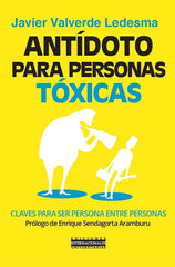 ANTIDOTO PARA PERSONAS TOXICAS | VALVERDE,JAVIER | EIUNSA | 9788484693956