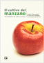 CULTIVO DEL MANZANO VARIEDADES DE SIDRA Y MESA - 9788484765189